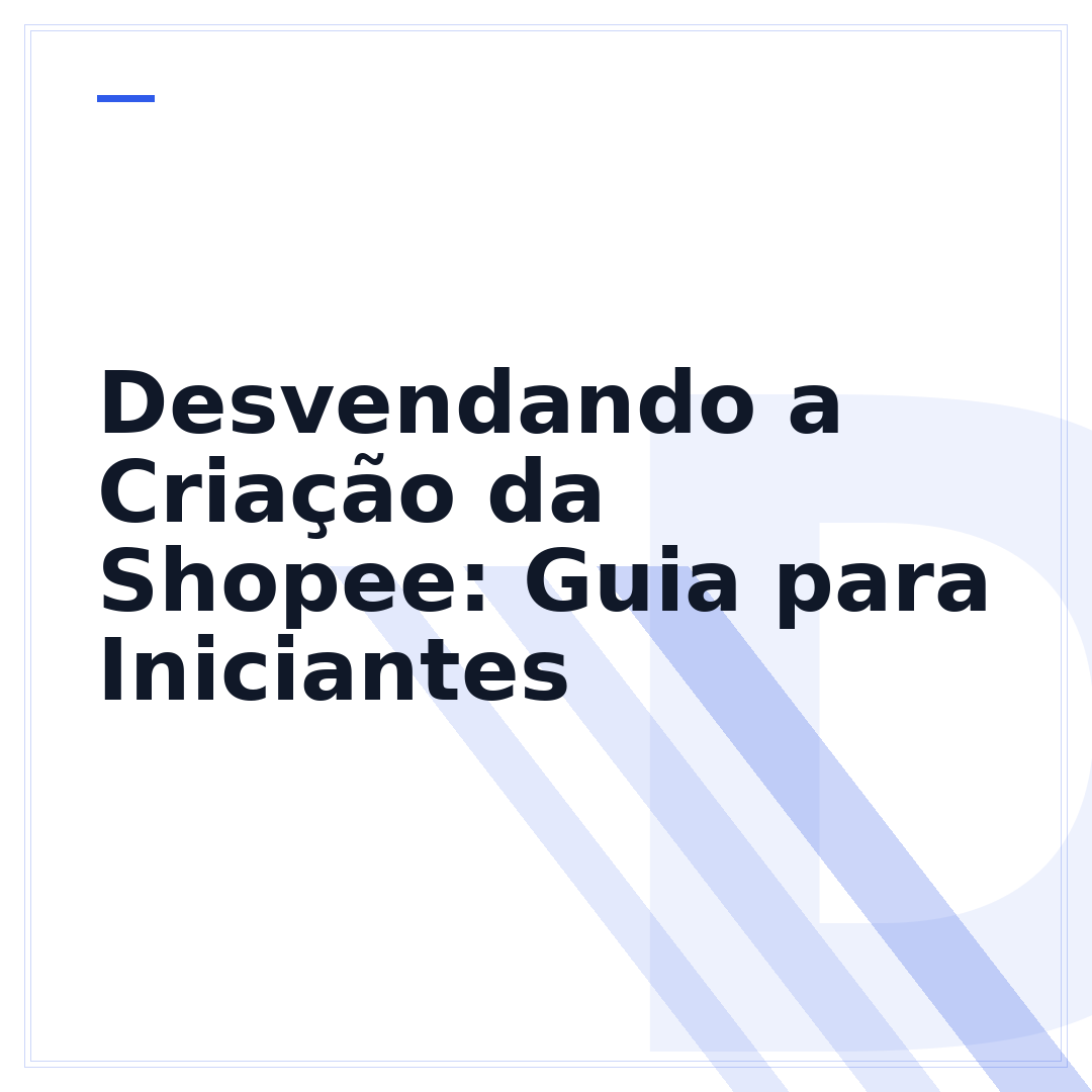 Desvendando a Criação da Shopee: Guia para Iniciantes