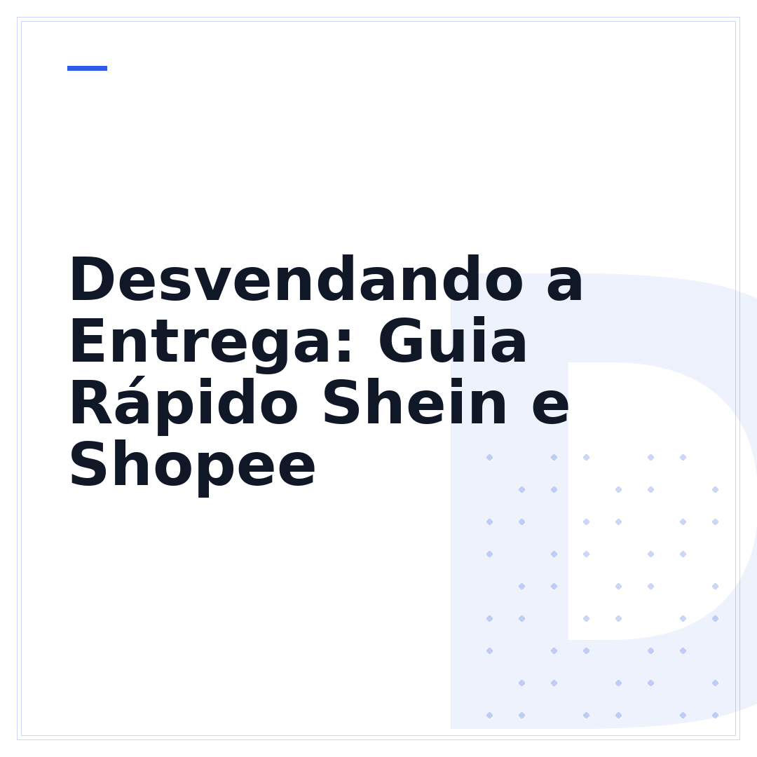 Desvendando a Entrega: Guia Rápido Shein e Shopee