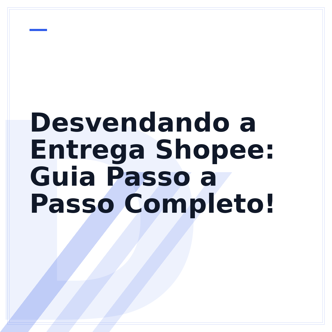 Desvendando a Entrega Shopee: Guia Passo a Passo Completo!