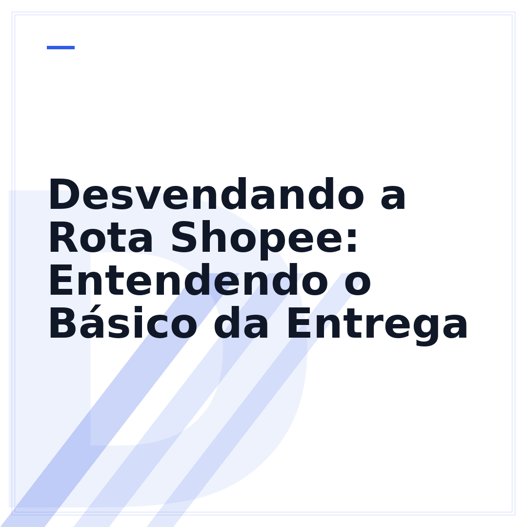 Desvendando a Rota Shopee: Entendendo o Básico da Entrega