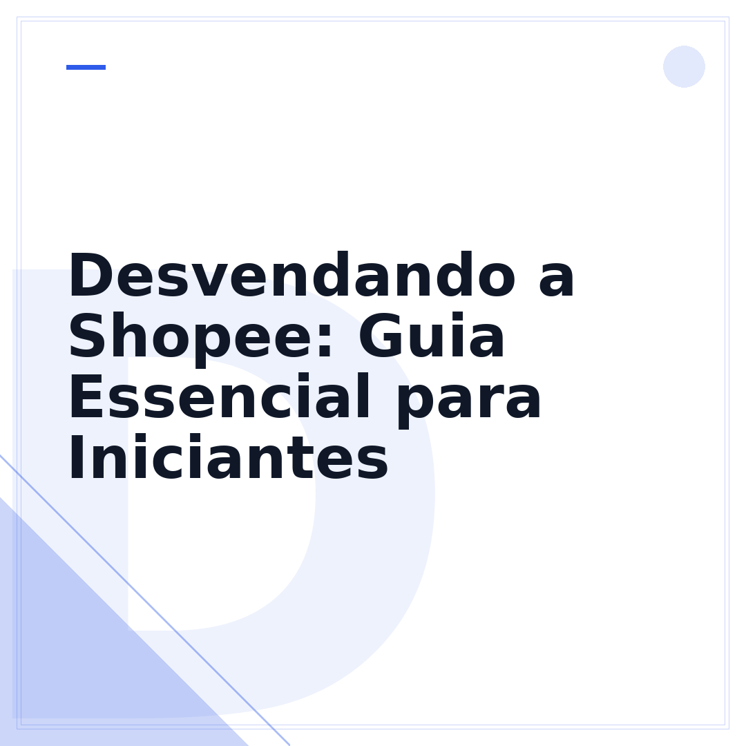 Desvendando a Shopee: Guia Essencial para Iniciantes