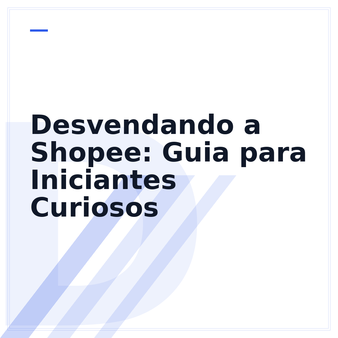 Desvendando a Shopee: Guia para Iniciantes Curiosos