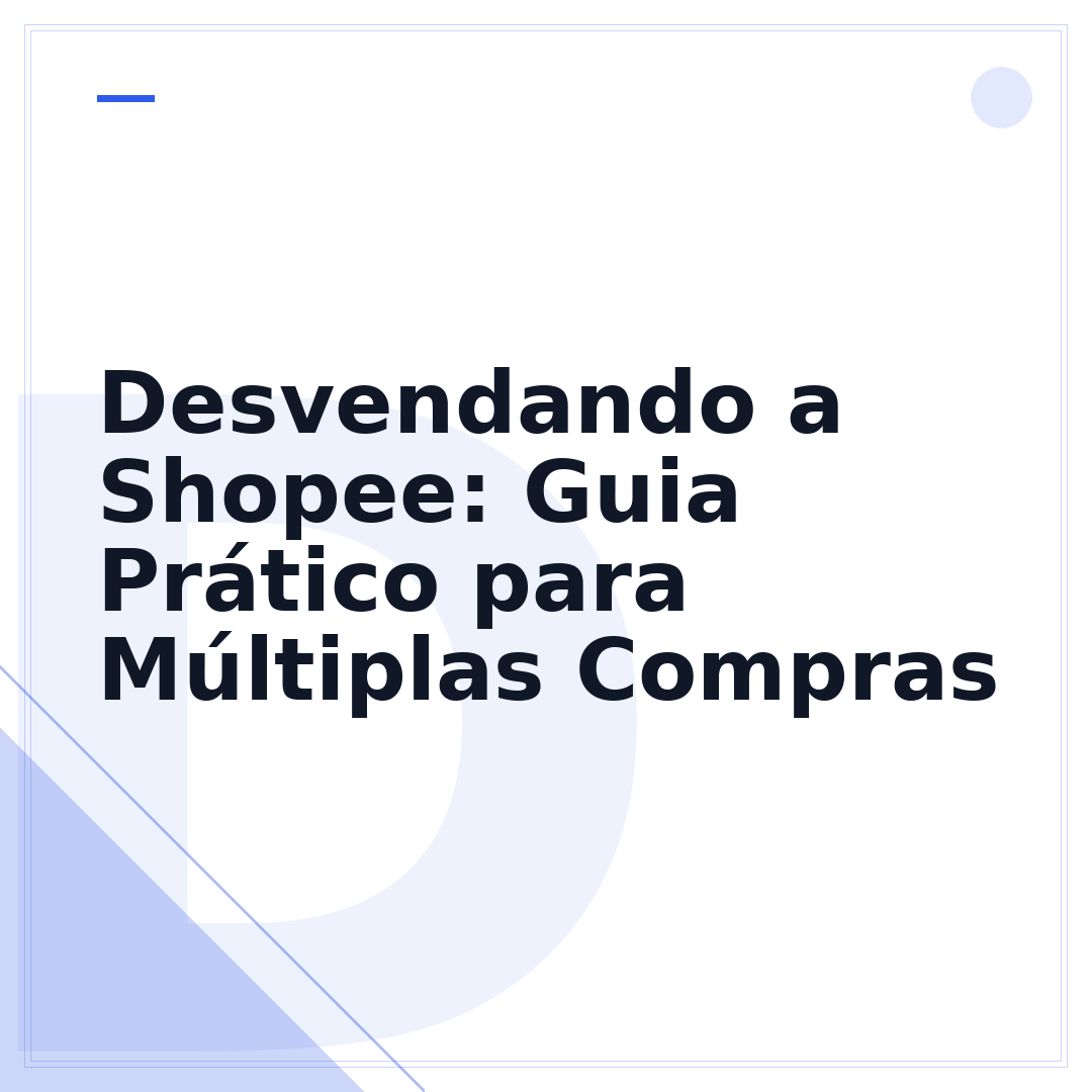Desvendando a Shopee: Guia Prático para Múltiplas Compras