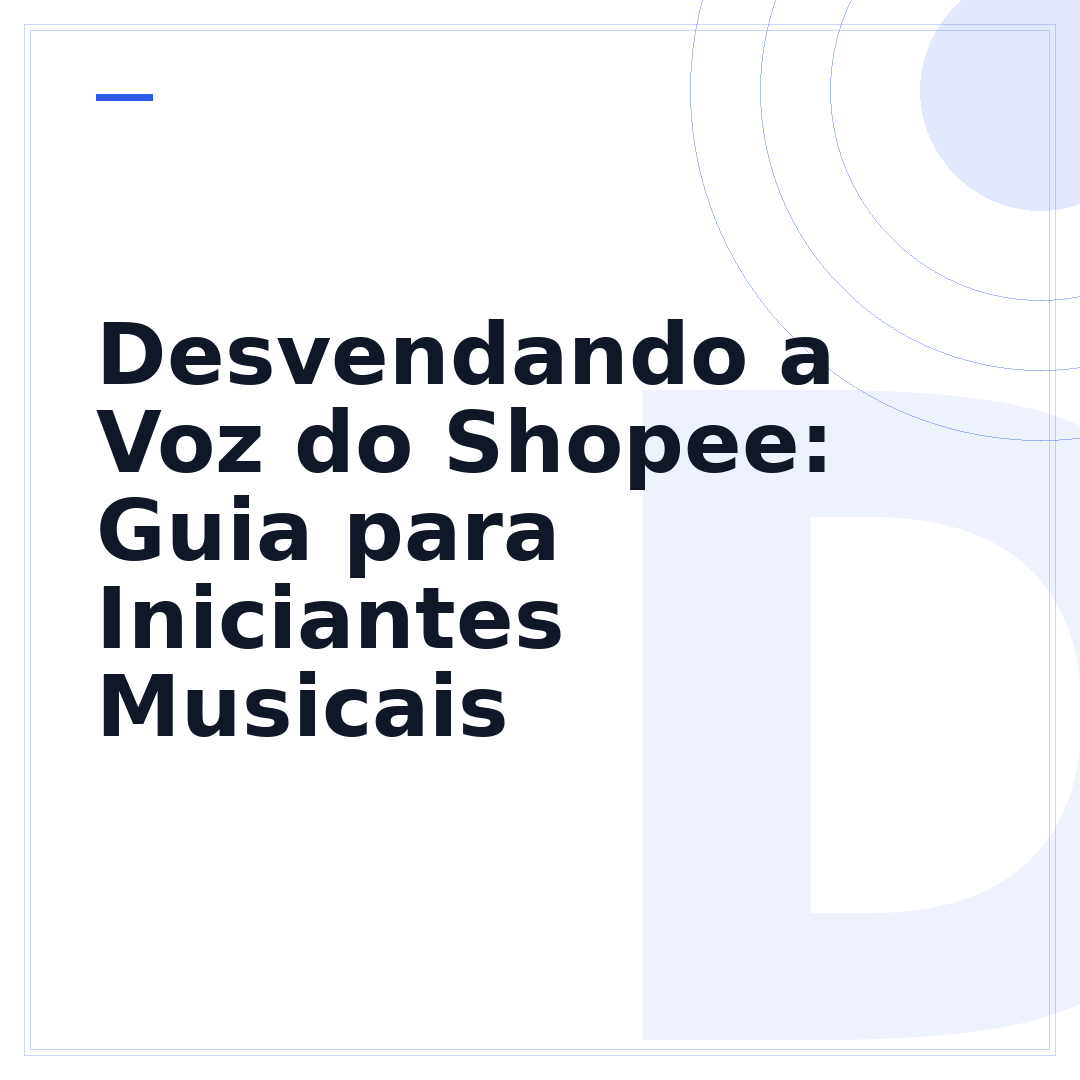 Desvendando a Voz do Shopee: Guia para Iniciantes Musicais