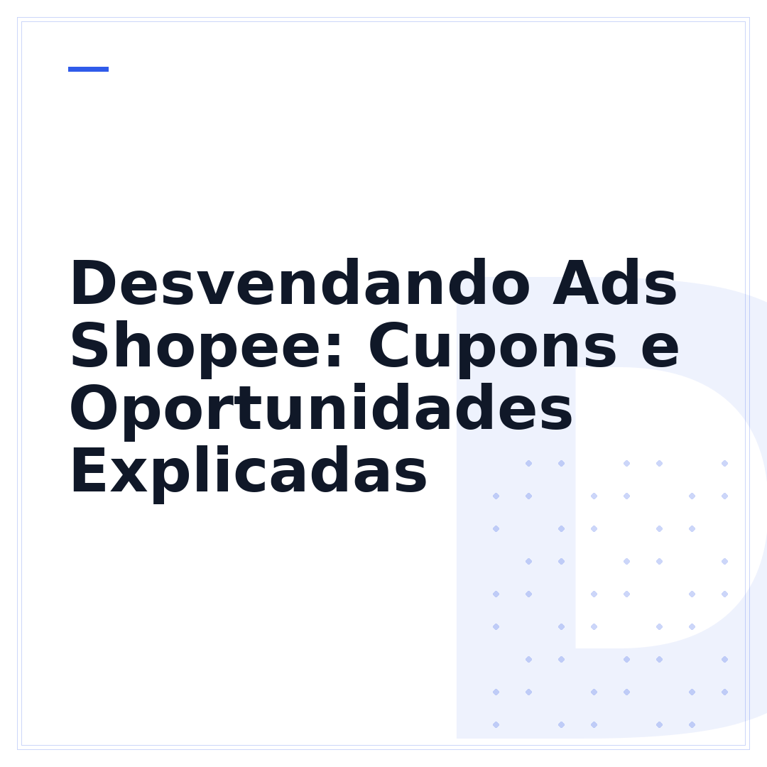 Desvendando Ads Shopee: Cupons e Oportunidades Explicadas
