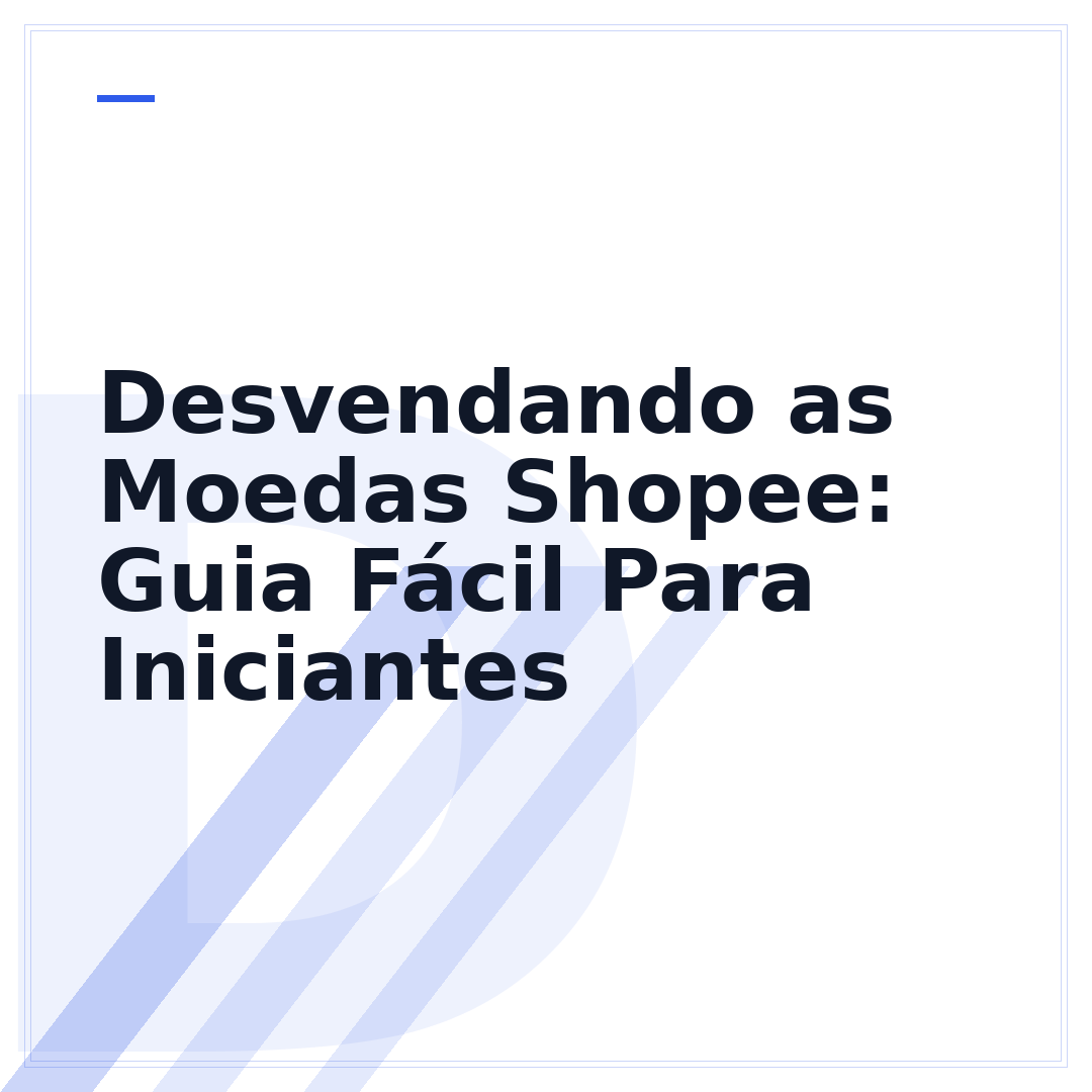 Desvendando as Moedas Shopee: Guia Fácil Para Iniciantes
