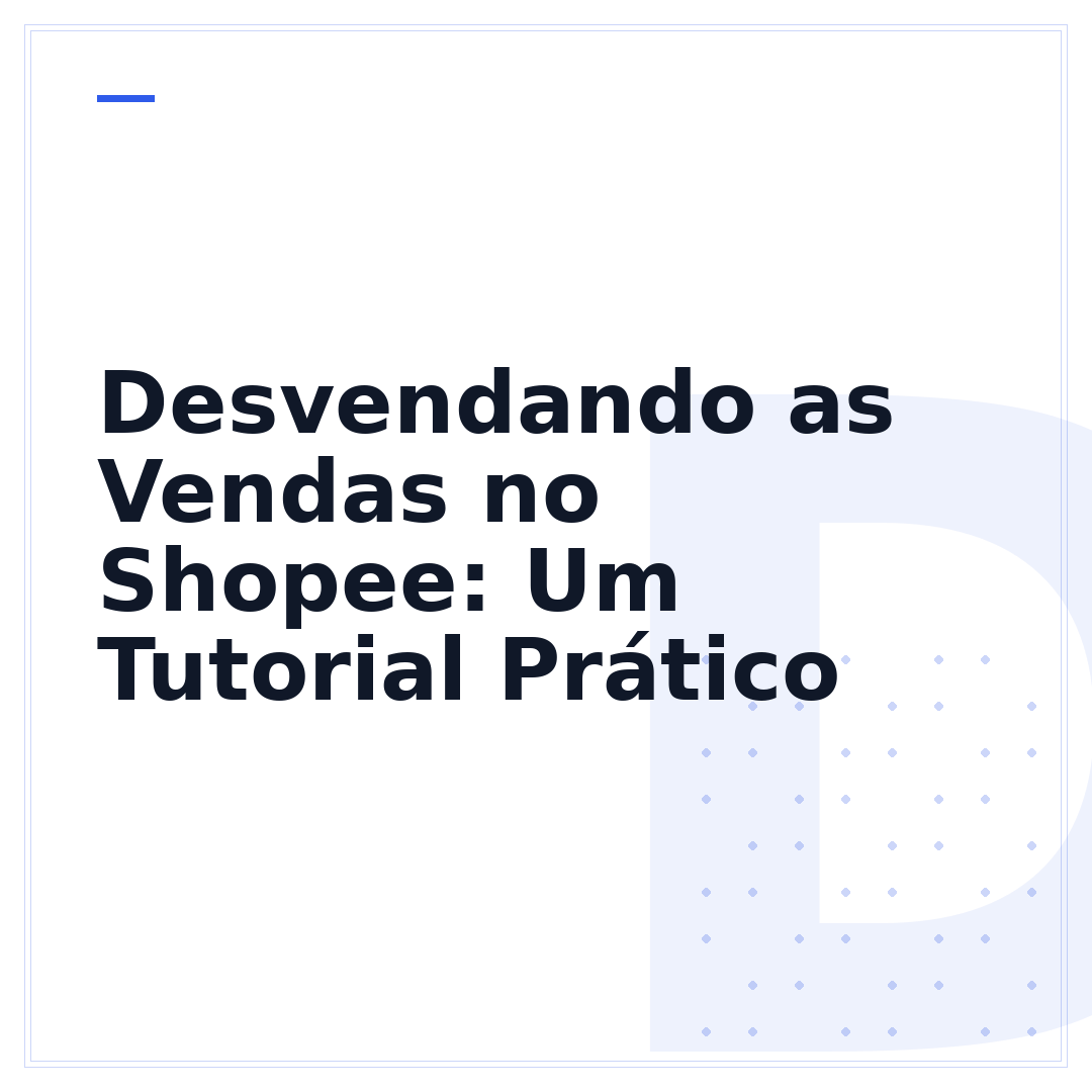 Desvendando as Vendas no Shopee: Um Tutorial Prático