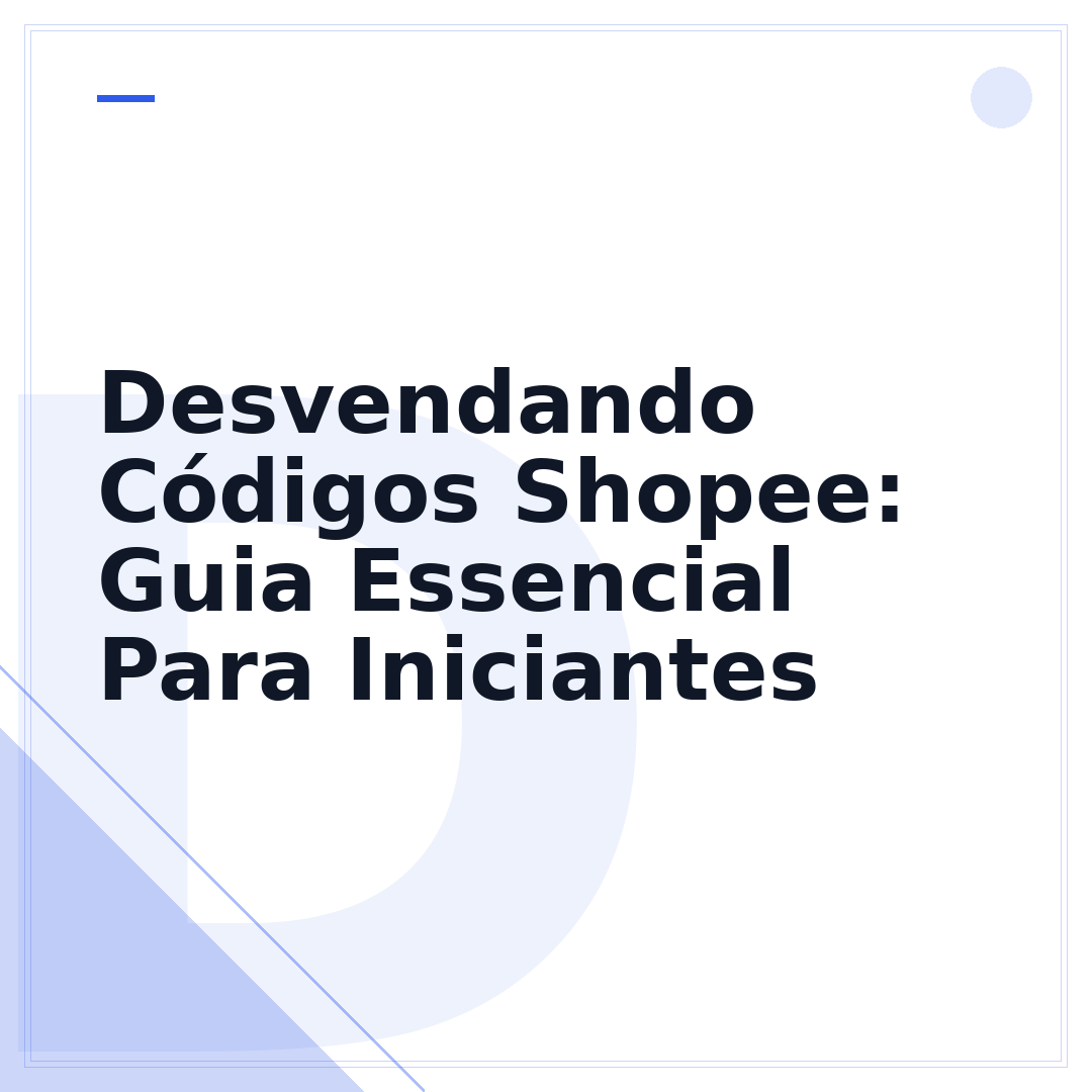 Desvendando Códigos Shopee: Guia Essencial Para Iniciantes