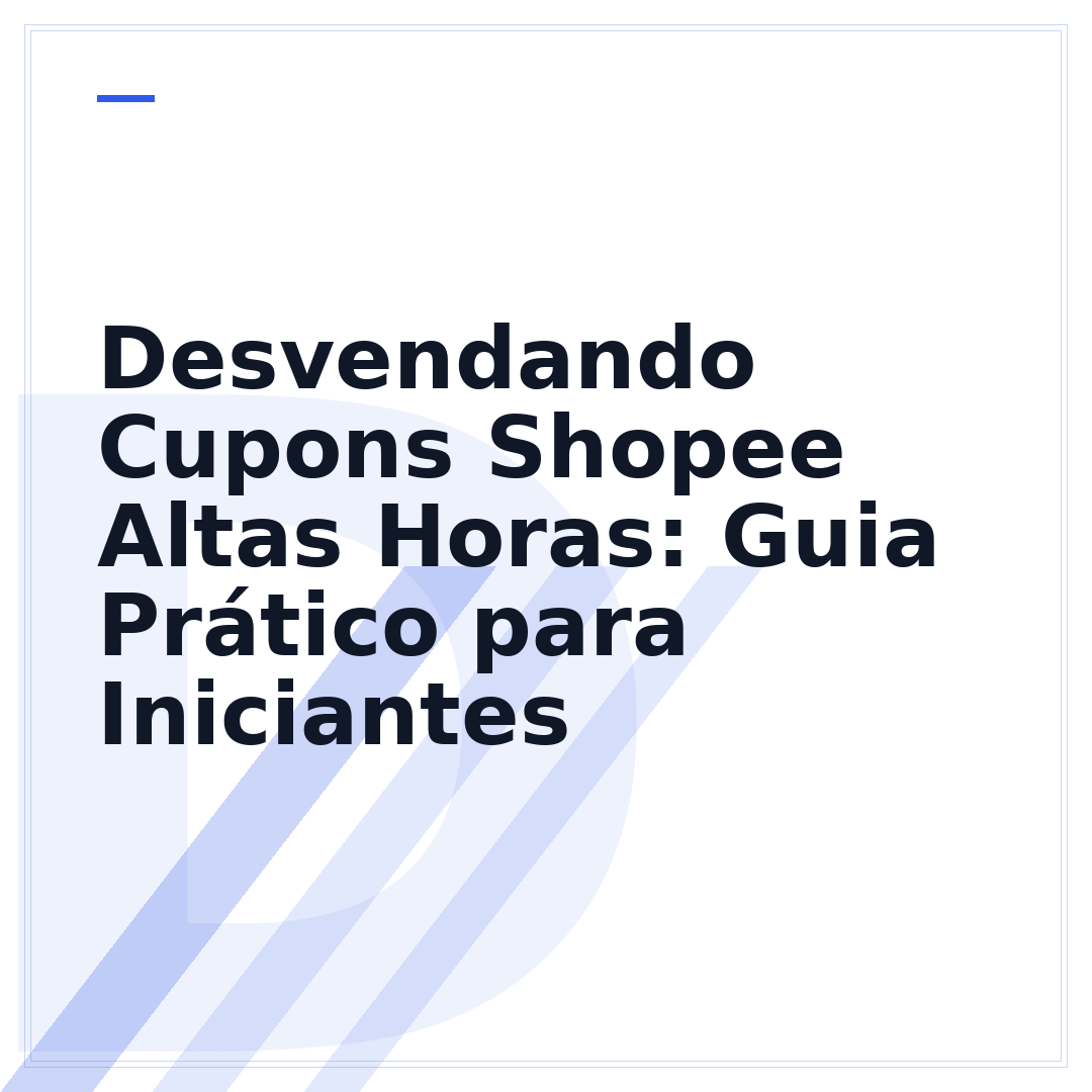 Desvendando Cupons Shopee Altas Horas: Guia Prático para Iniciantes