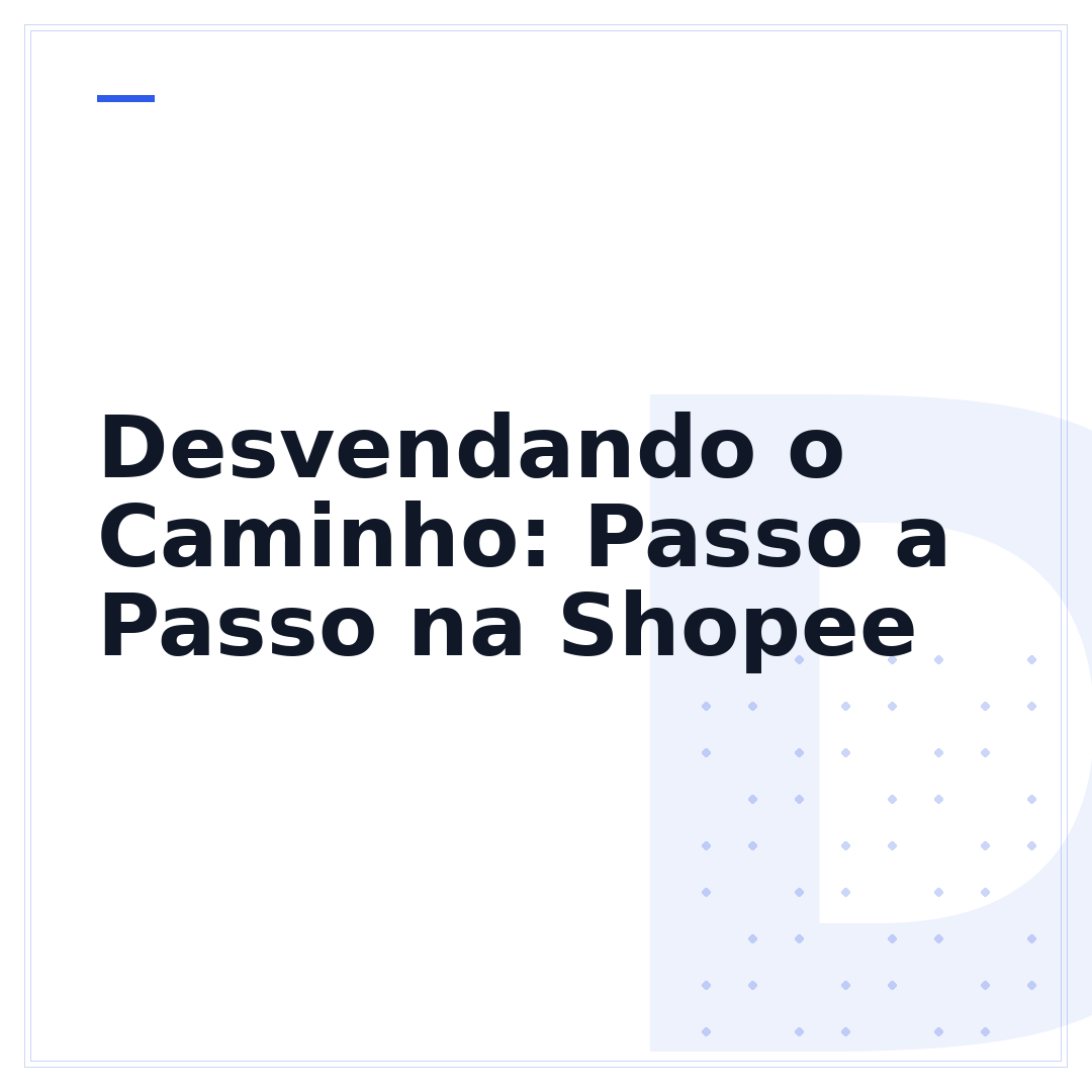Desvendando o Caminho: Passo a Passo na Shopee