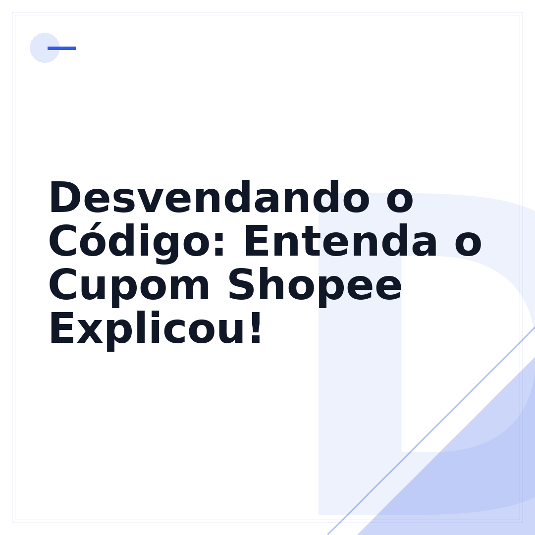 Desvendando o Código: Entenda o Cupom Shopee Explicou!