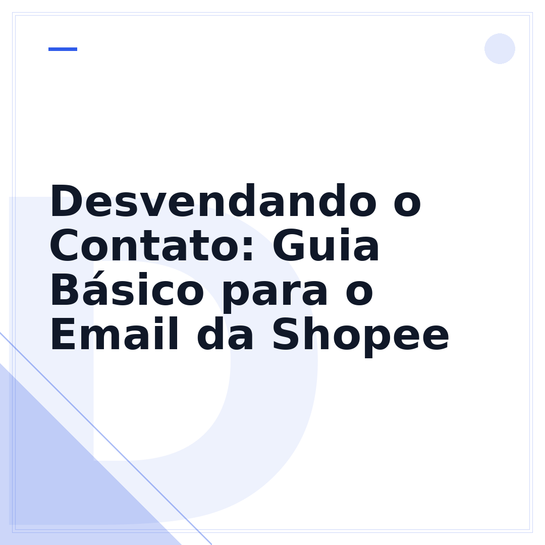 Desvendando o Contato: Guia Básico para o Email da Shopee