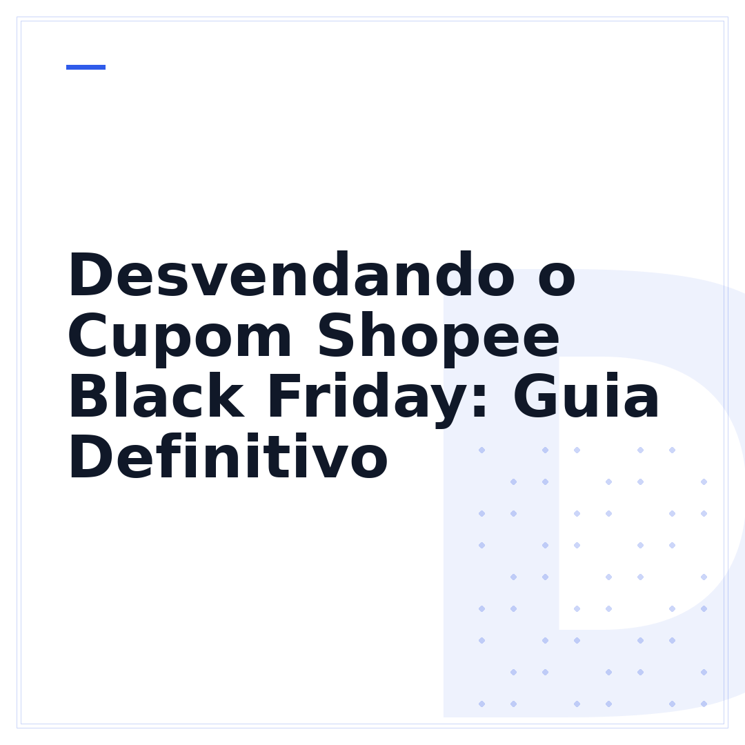 Desvendando o Cupom Shopee Black Friday: Guia Definitivo