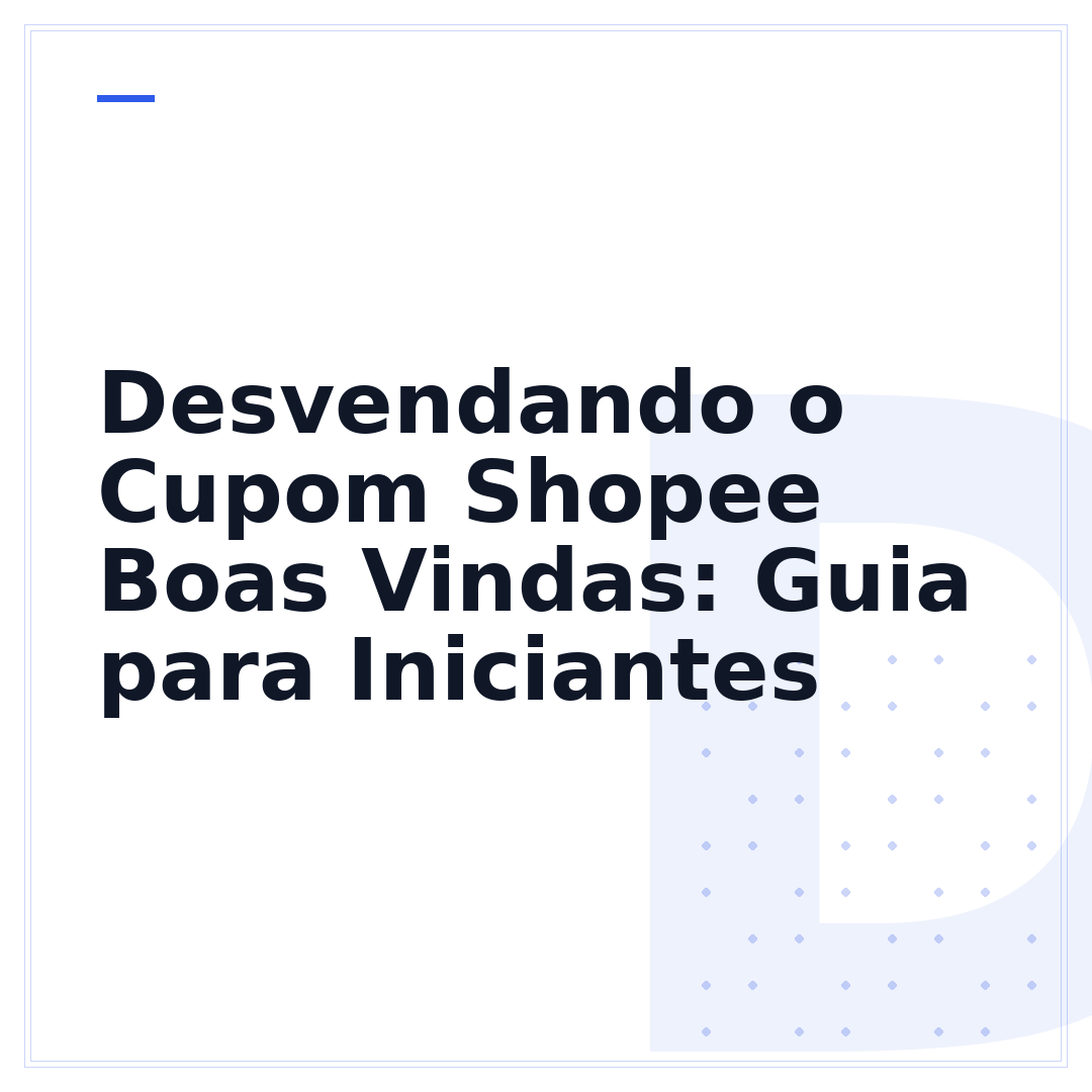 Desvendando o Cupom Shopee Boas Vindas: Guia para Iniciantes