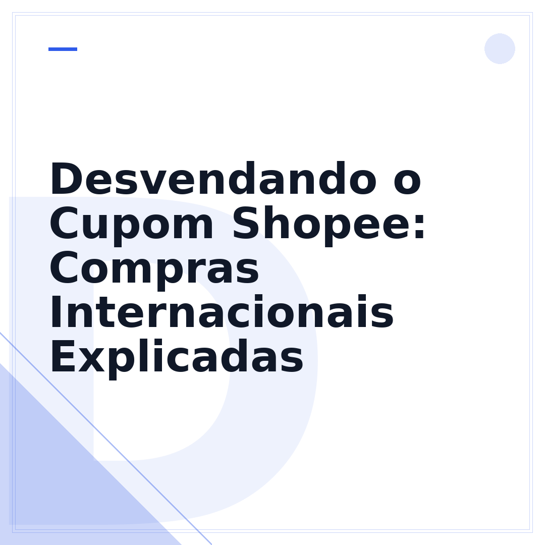 Desvendando o Cupom Shopee: Compras Internacionais Explicadas