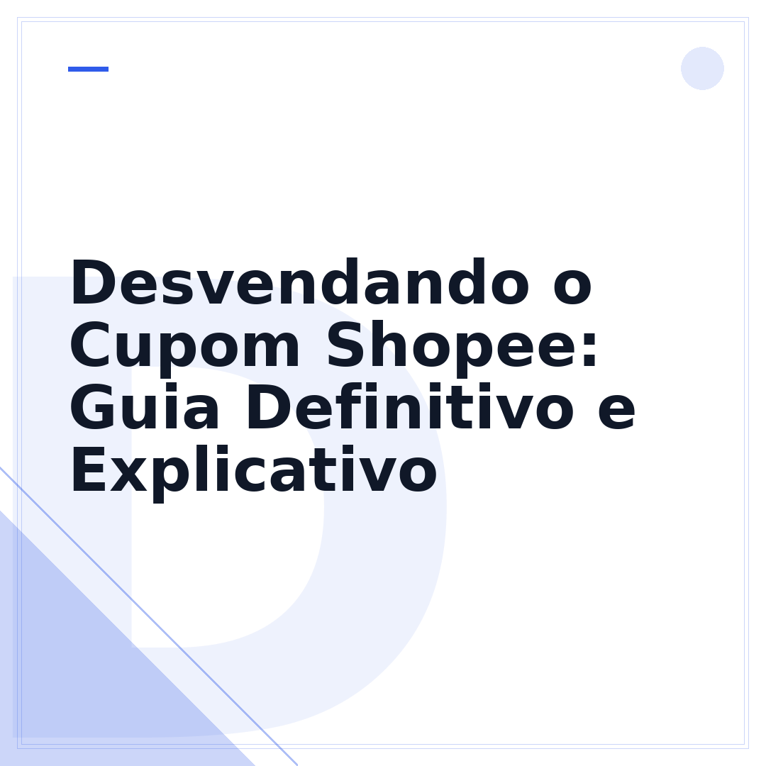Desvendando o Cupom Shopee: Guia Definitivo e Explicativo