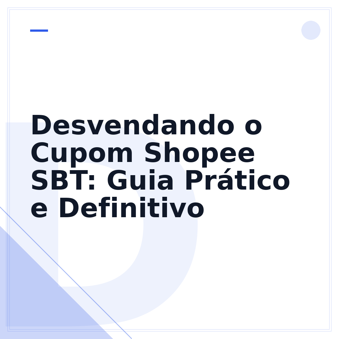 Desvendando o Cupom Shopee SBT: Guia Prático e Definitivo