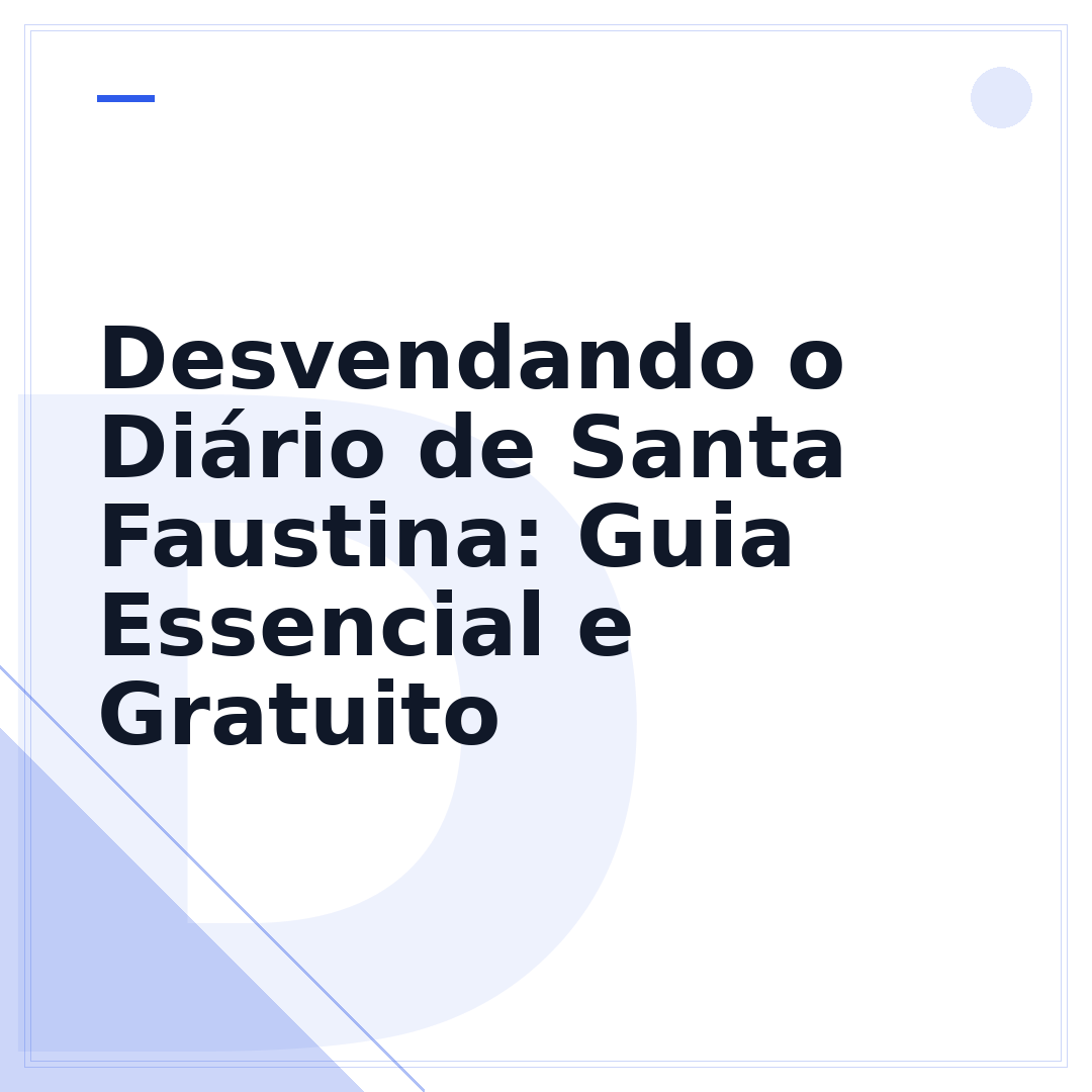 Desvendando o Diário de Santa Faustina: Guia Essencial e Gratuito