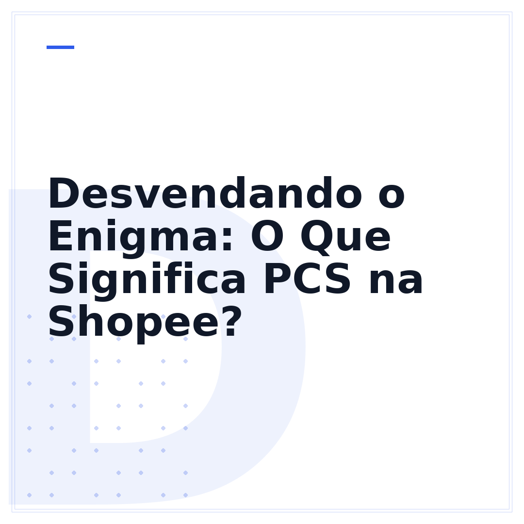 Desvendando o Enigma: O Que Significa PCS na Shopee?