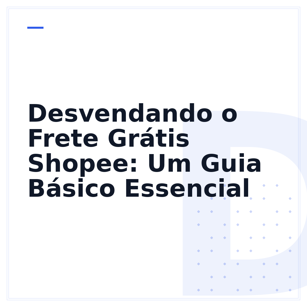 Desvendando o Frete Grátis Shopee: Um Guia Básico Essencial