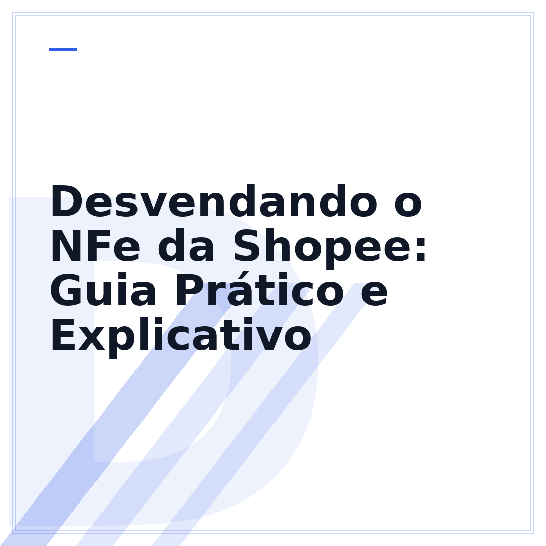 Desvendando o NFe da Shopee: Guia Prático e Explicativo