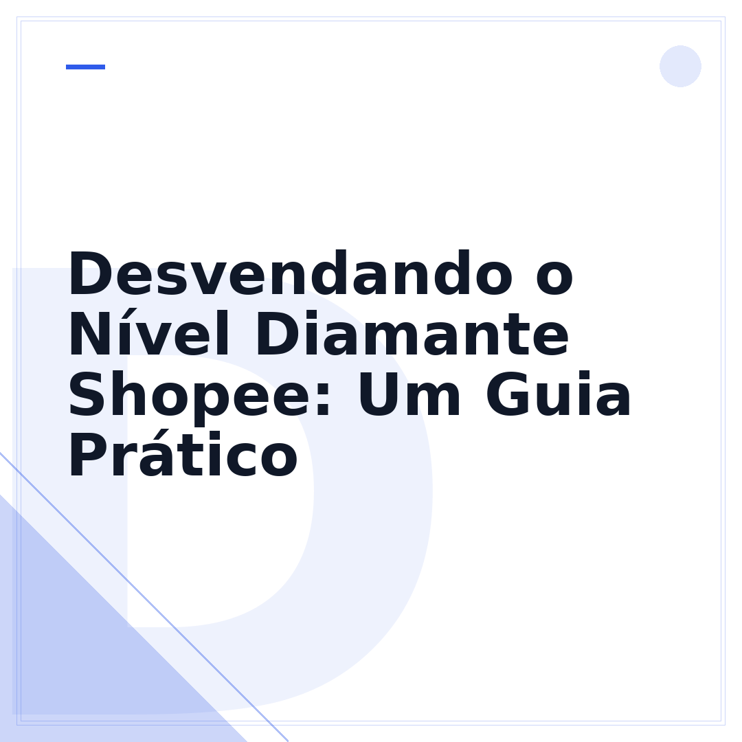 Desvendando o Nível Diamante Shopee: Um Guia Prático