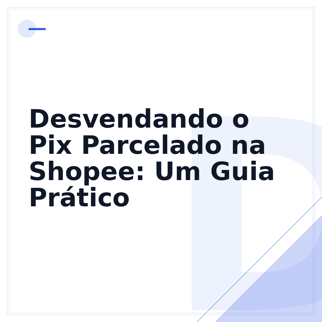 Desvendando o Pix Parcelado na Shopee: Um Guia Prático