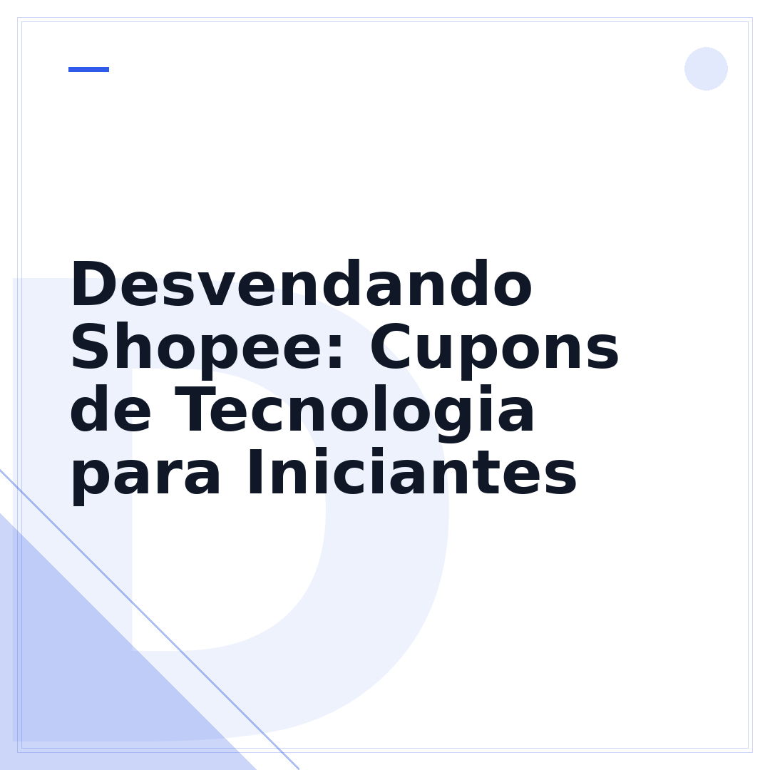Desvendando Shopee: Cupons de Tecnologia para Iniciantes
