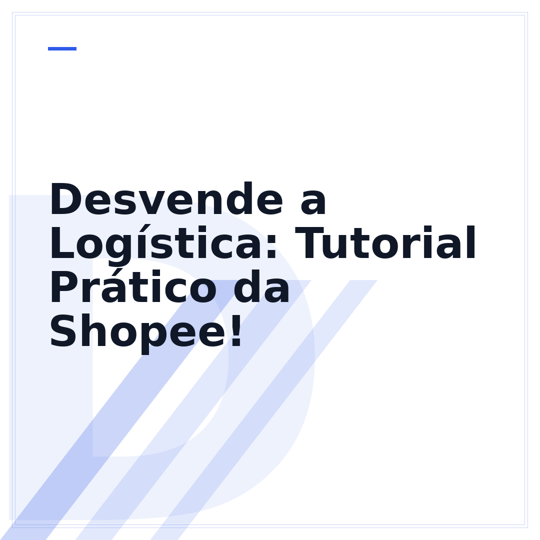 Desvende a Logística: Tutorial Prático da Shopee!