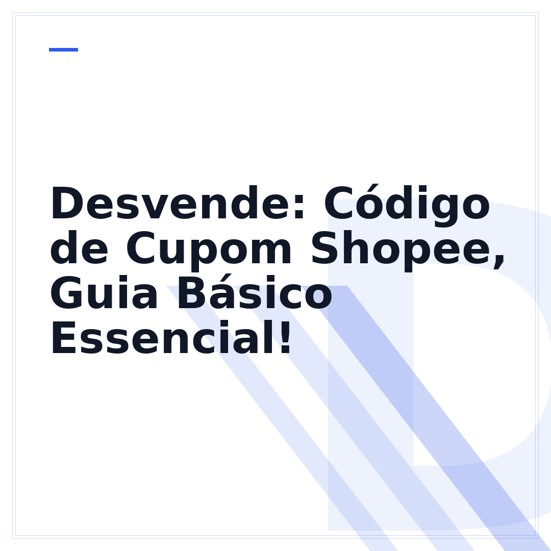 Desvende: Código de Cupom Shopee, Guia Básico Essencial!