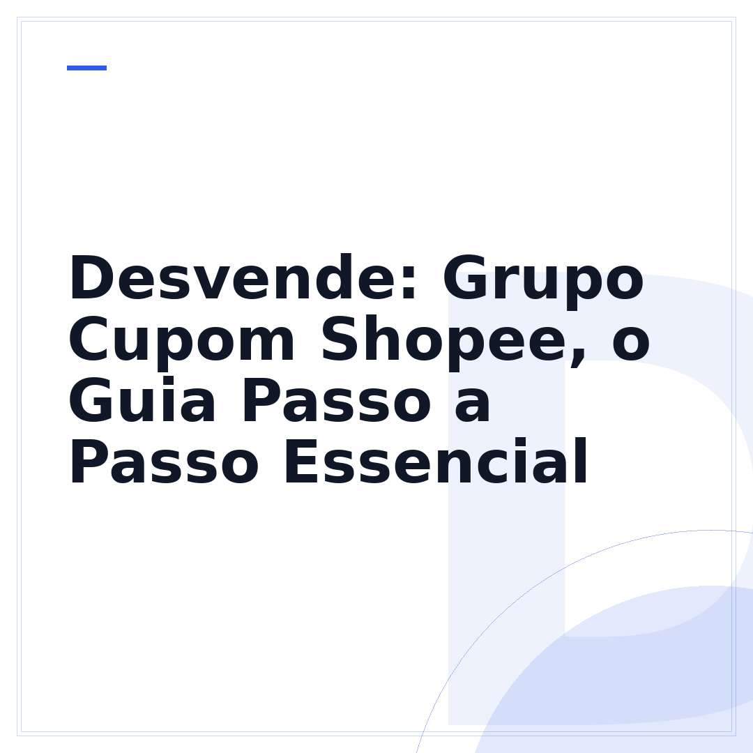Desvende: Grupo Cupom Shopee, o Guia Passo a Passo Essencial