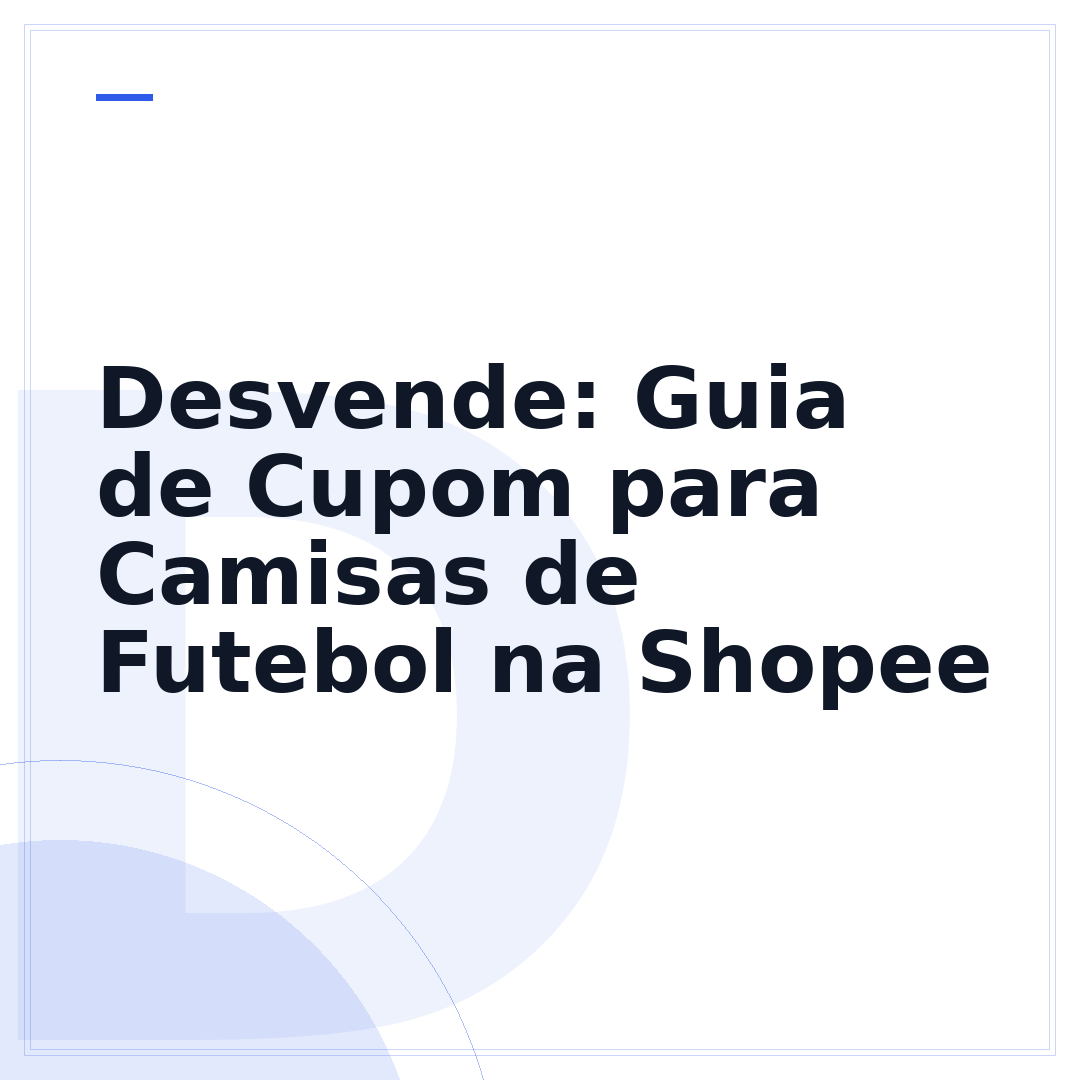 Desvende: Guia de Cupom para Camisas de Futebol na Shopee