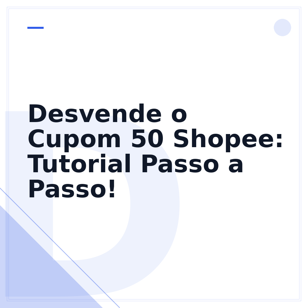Desvende o Cupom 50 Shopee: Tutorial Passo a Passo!