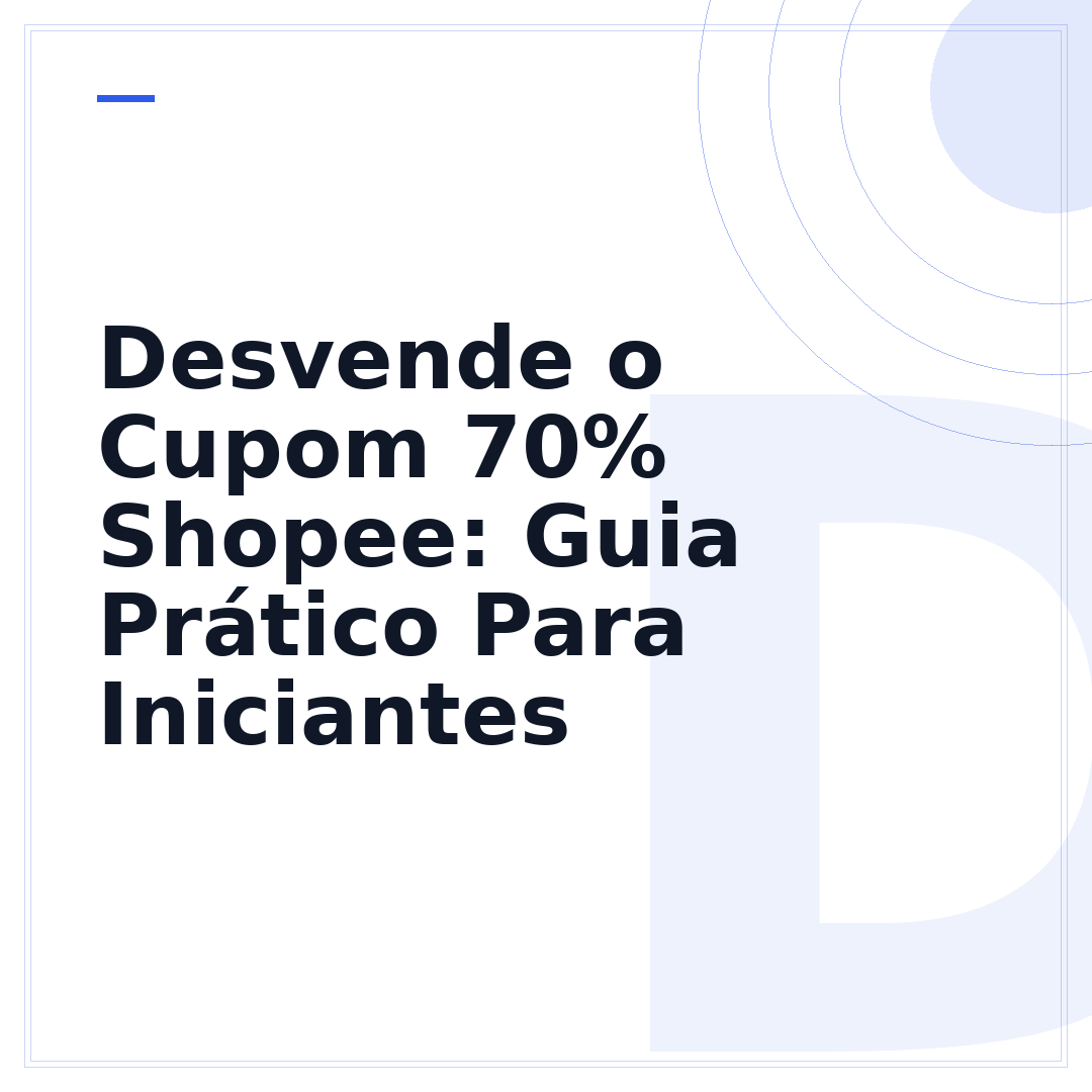 Desvende o Cupom 70% Shopee: Guia Prático Para Iniciantes