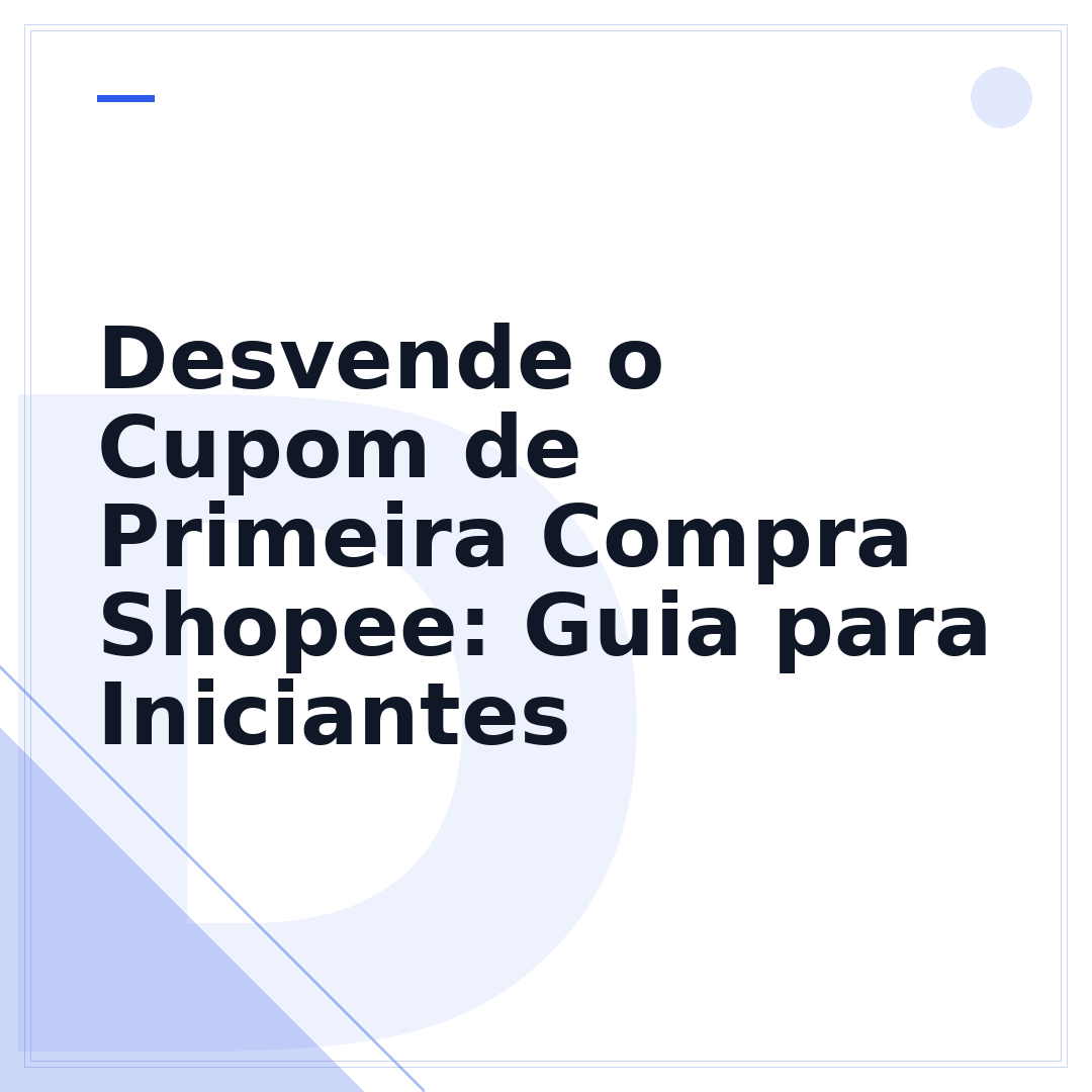 Desvende o Cupom de Primeira Compra Shopee: Guia para Iniciantes