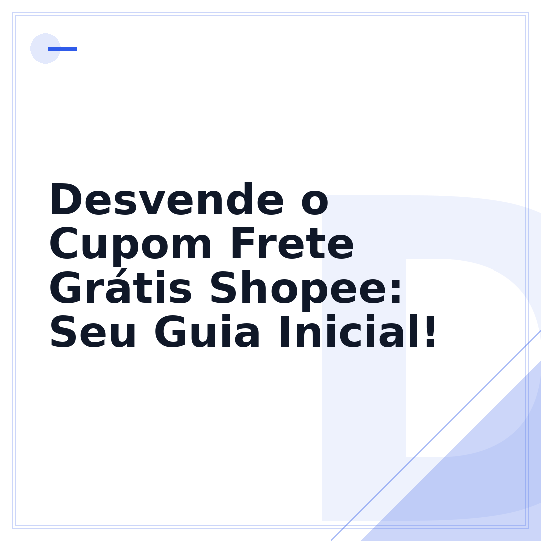 Desvende o Cupom Frete Grátis Shopee: Seu Guia Inicial!