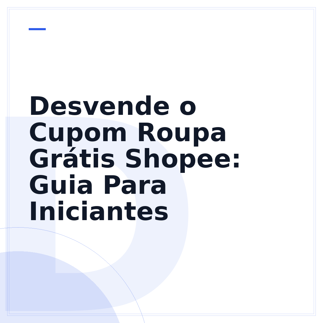 Desvende o Cupom Roupa Grátis Shopee: Guia Para Iniciantes
