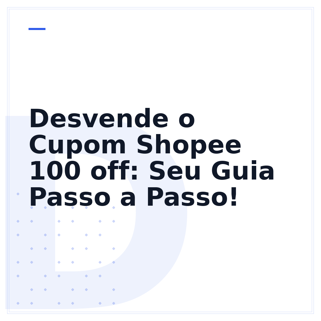 Desvende o Cupom Shopee 100 off: Seu Guia Passo a Passo!