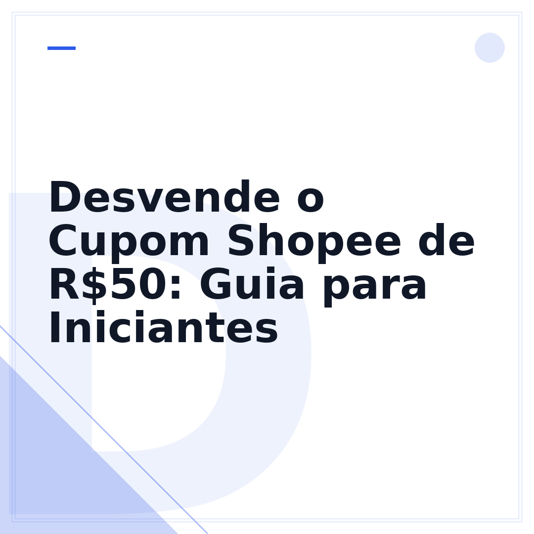Desvende o Cupom Shopee de R$50: Guia para Iniciantes