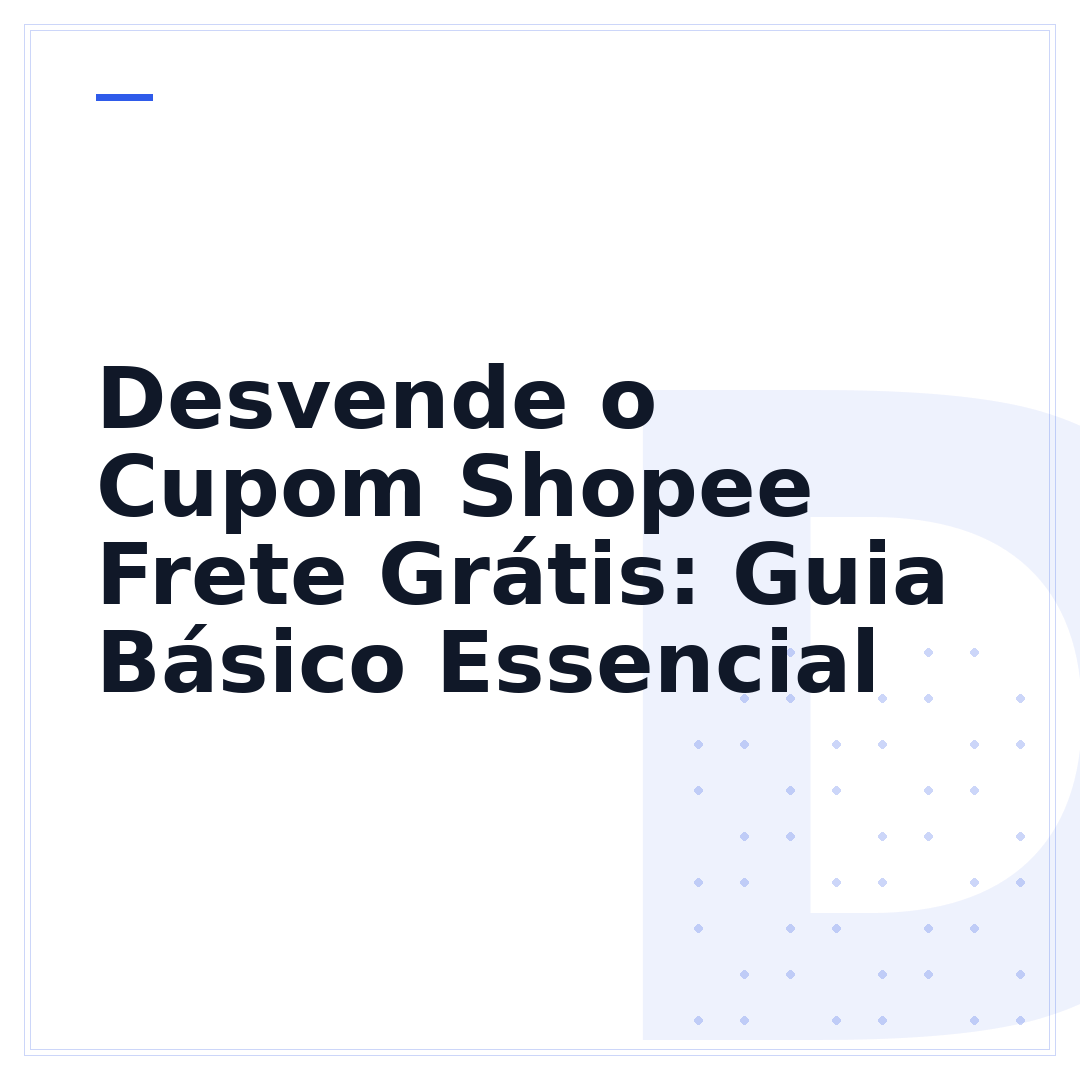 Desvende o Cupom Shopee Frete Grátis: Guia Básico Essencial