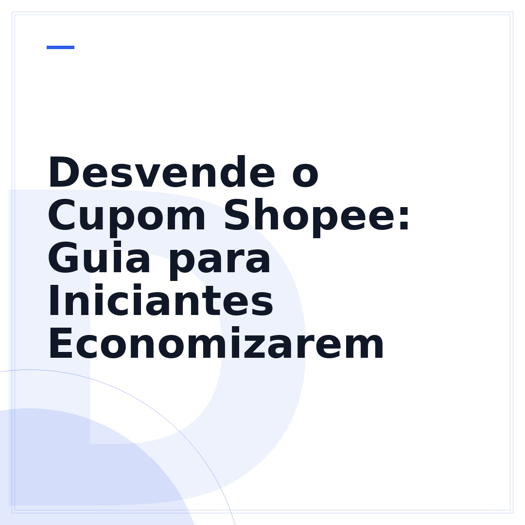 Desvende o Cupom Shopee: Guia para Iniciantes Economizarem