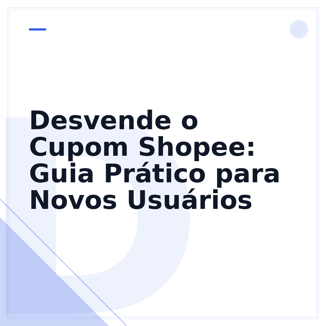 Desvende o Cupom Shopee: Guia Prático para Novos Usuários