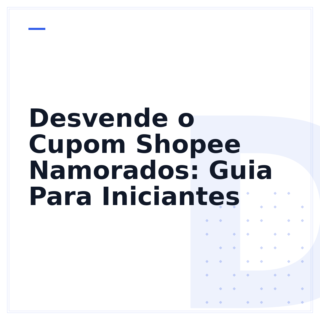 Desvende o Cupom Shopee Namorados: Guia Para Iniciantes