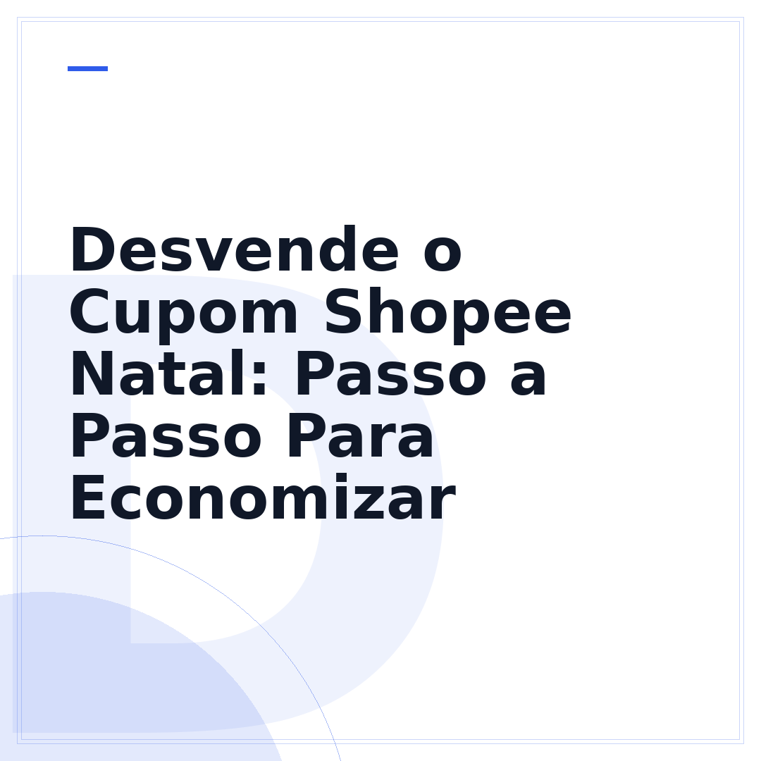Desvende o Cupom Shopee Natal: Passo a Passo Para Economizar