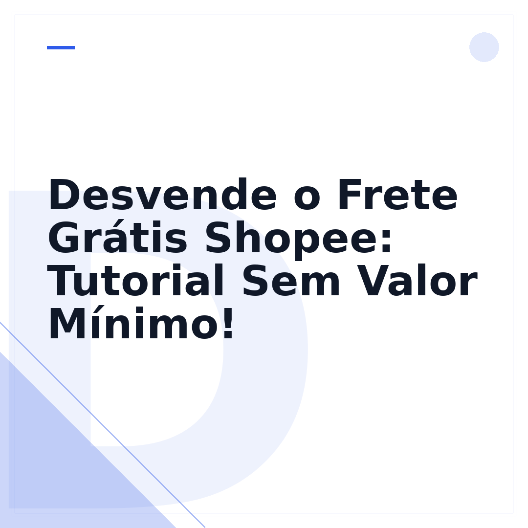 Desvende o Frete Grátis Shopee: Tutorial Sem Valor Mínimo!