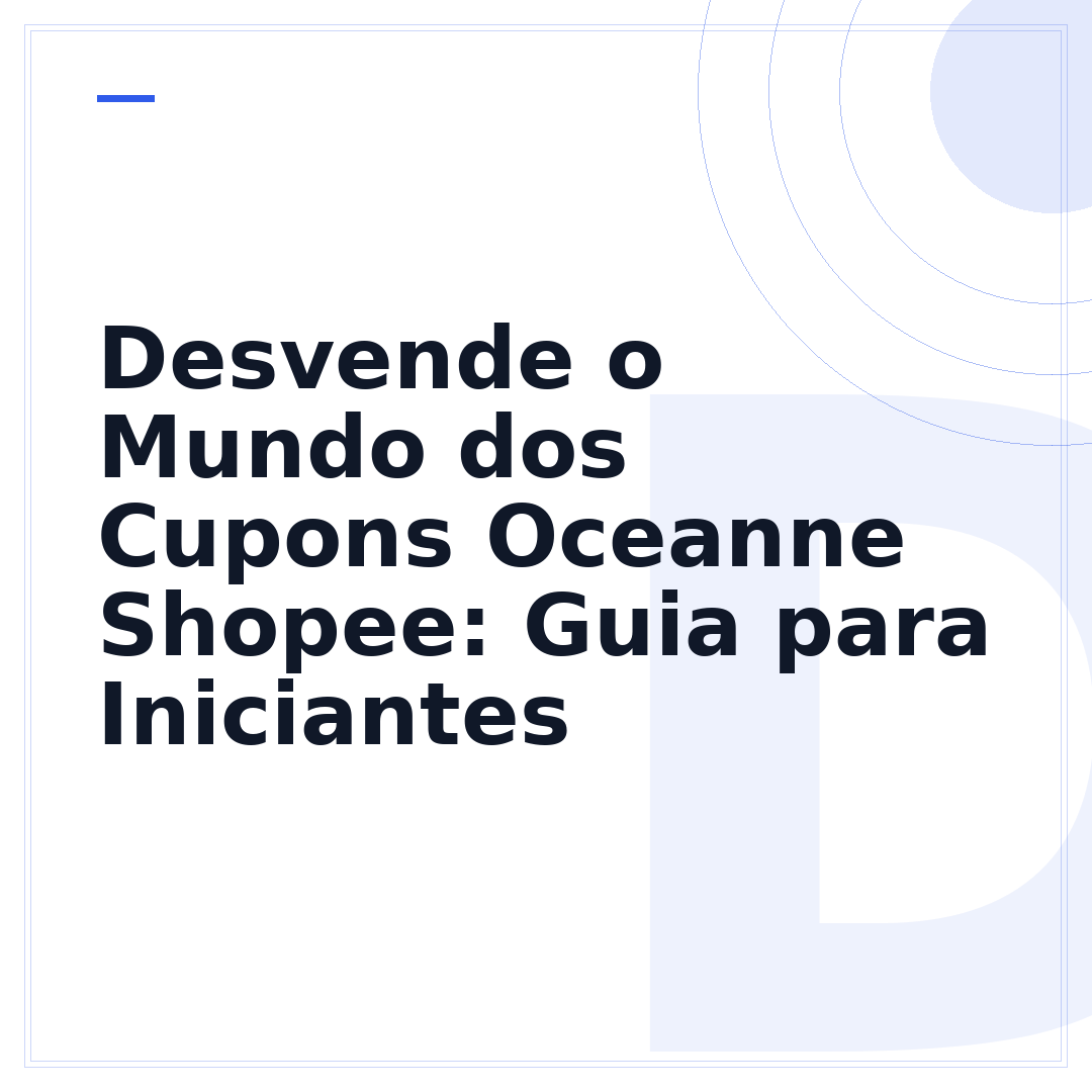 Desvende o Mundo dos Cupons Oceanne Shopee: Guia para Iniciantes