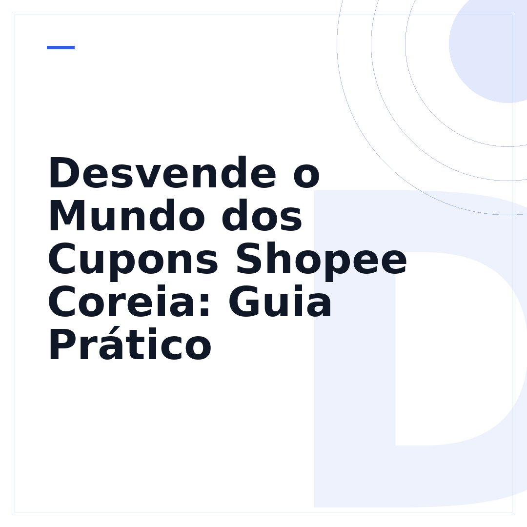 Desvende o Mundo dos Cupons Shopee Coreia: Guia Prático