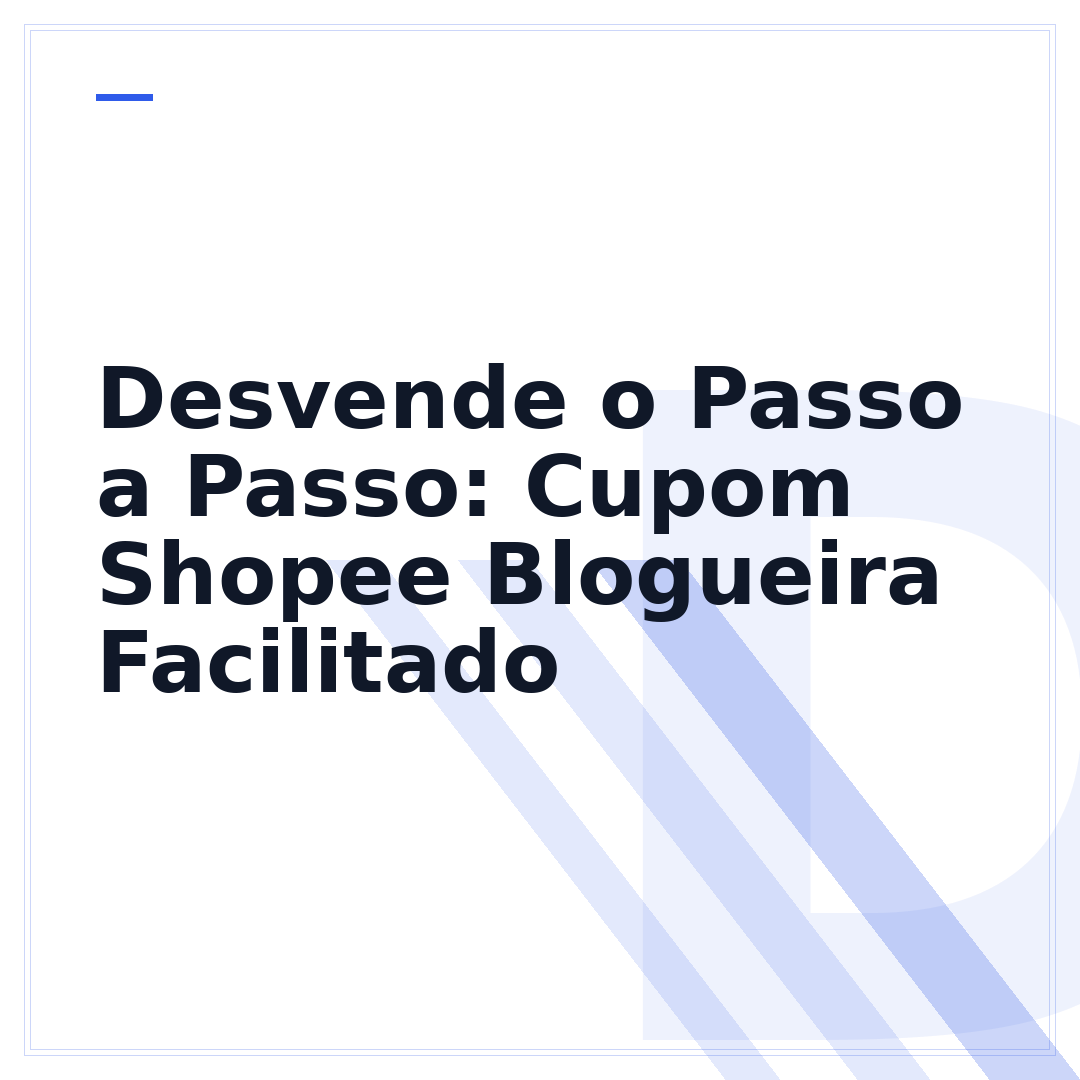 Desvende o Passo a Passo: Cupom Shopee Blogueira Facilitado