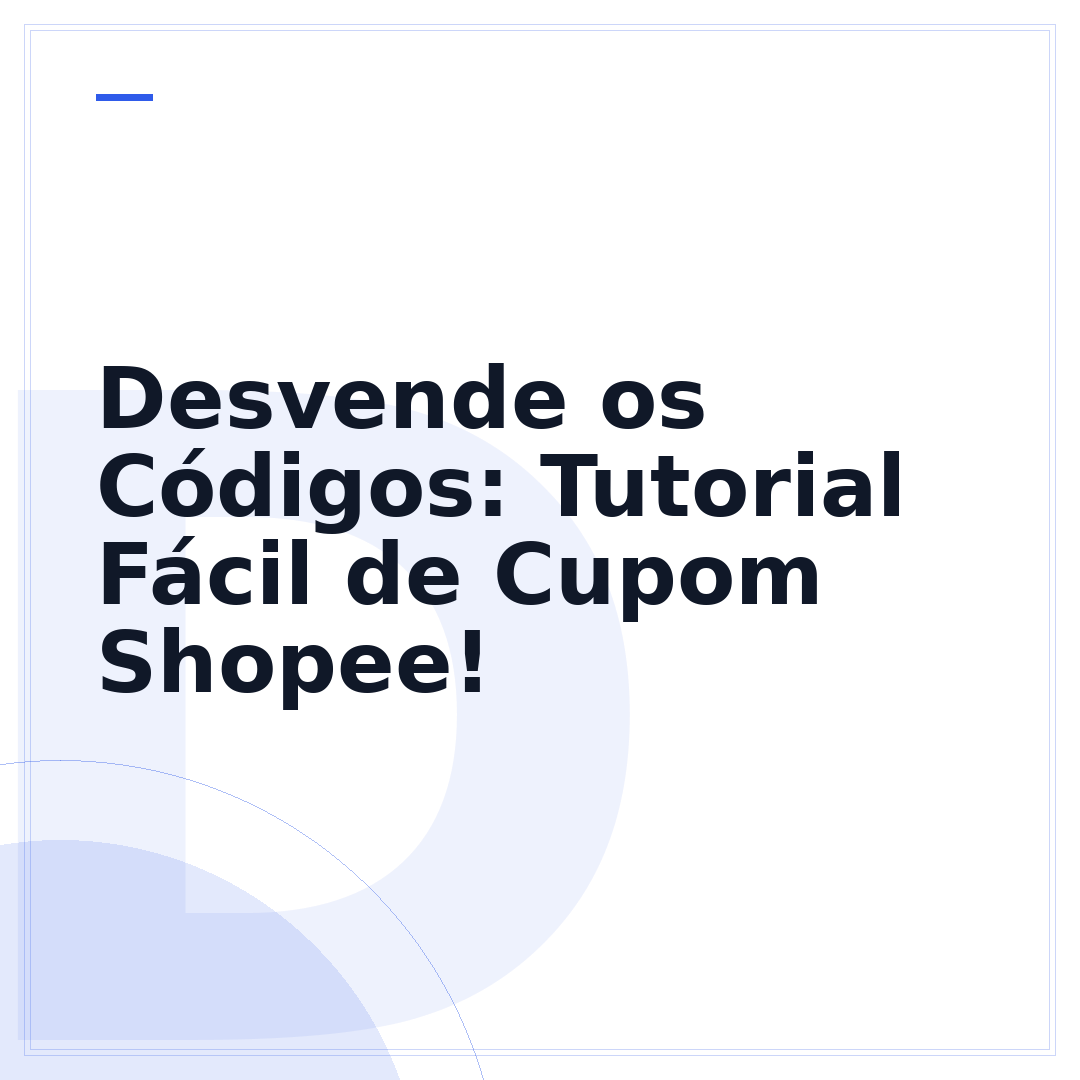 Desvende os Códigos: Tutorial Fácil de Cupom Shopee!