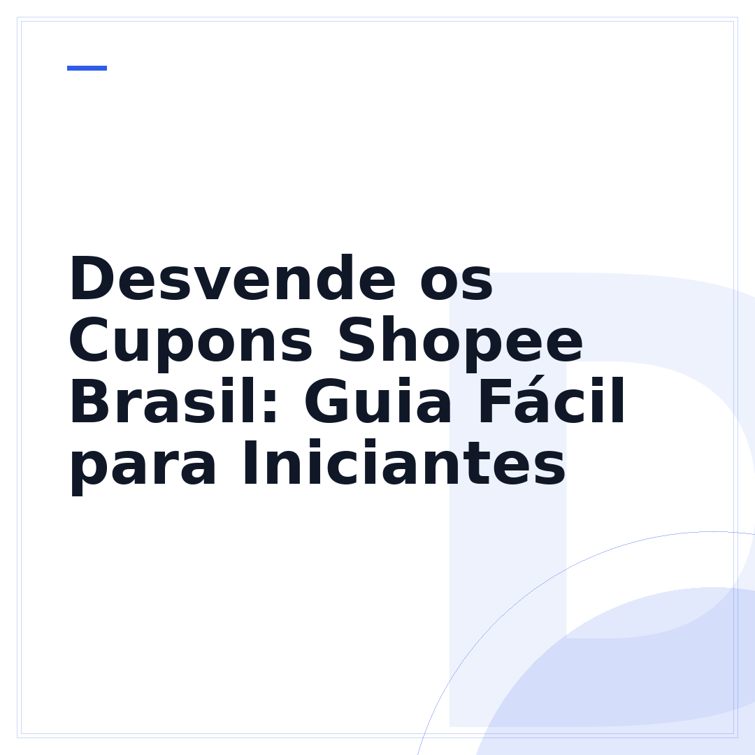 Desvende os Cupons Shopee Brasil: Guia Fácil para Iniciantes